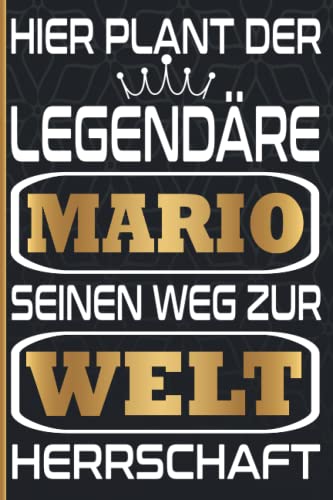 Hier Plant Der Legendäre Mario Seinen Weg Zur Weltherrschaft: Schönes Geschenk Notizbuch Personalisiert für den Namen Mario / lustiges Geschenk / Vorname Mario / 6x9 Zoll,110 Seiten von Independently published